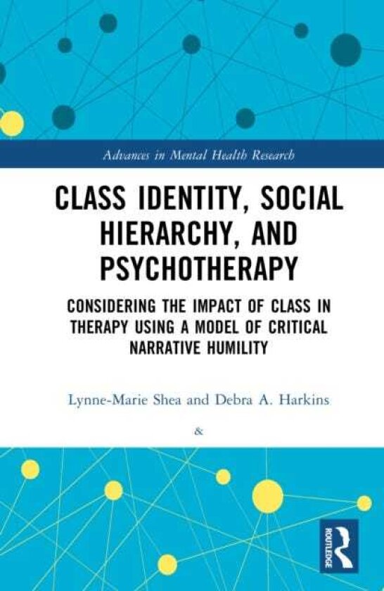 Class Identity, Social Hierarchy, and Psychotherapy Considering the Impacts in Therapy Using a Model of Critical Narrative Humility