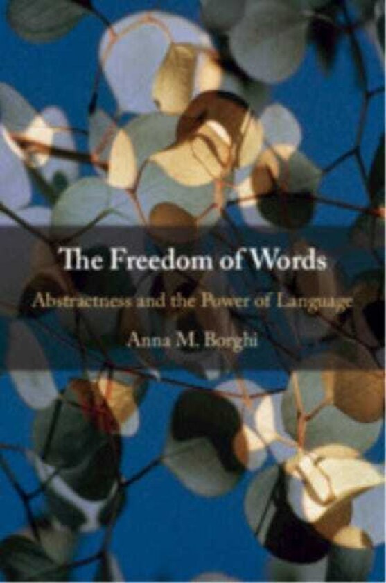 The Freedom of Words Abstractness and the Power of Language