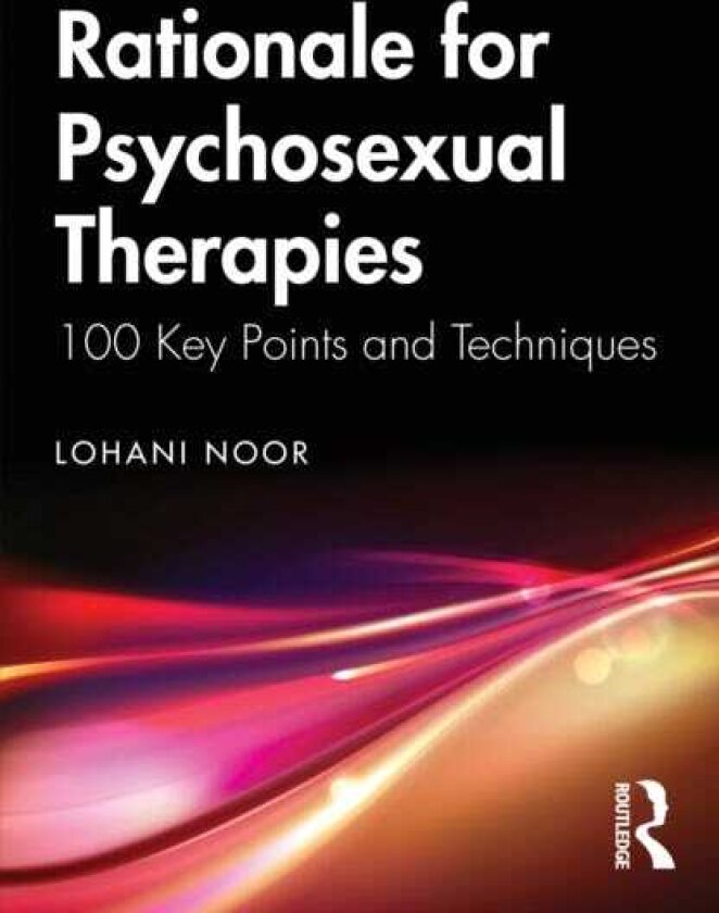Rationale for Psychosexual Therapies 100 Key Points and Techniques