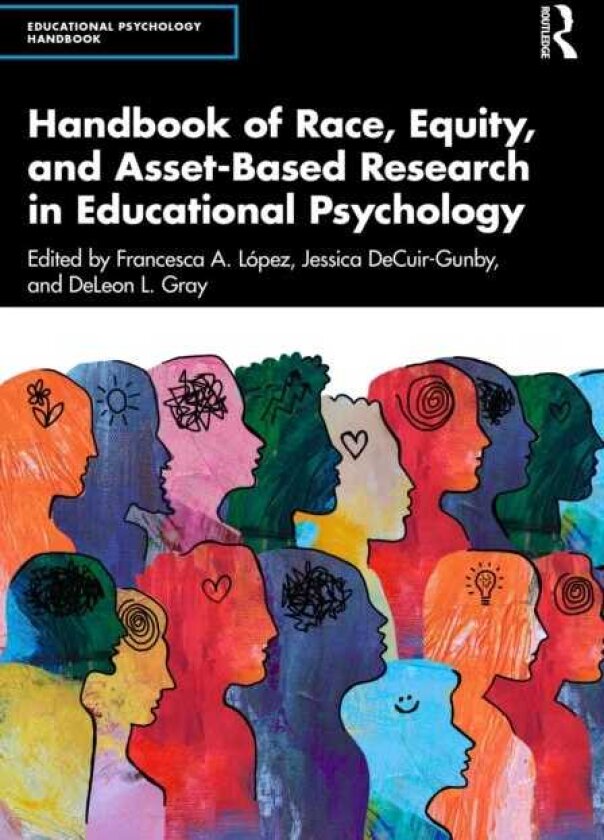 Handbook of Race, Equity, and AssetBased Research in Educational Psychology