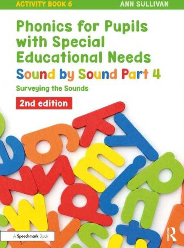 Phonics for Pupils with Special Educational Needs Activity Book 6: Sound by Sound Part 4 Surveying the Sounds