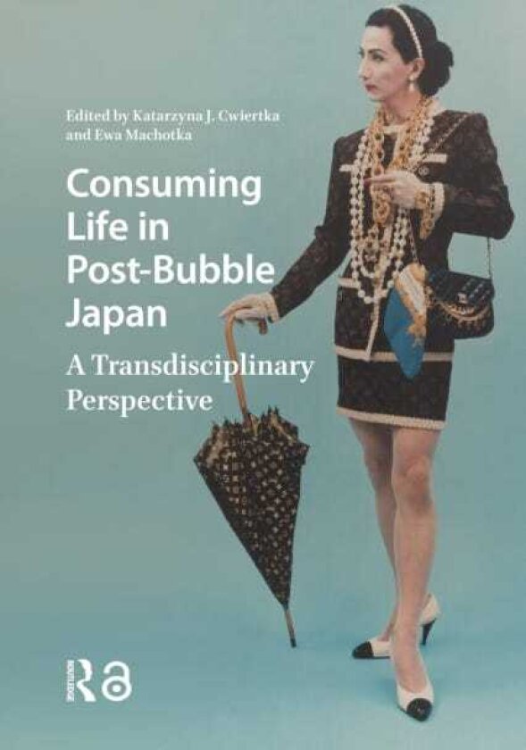 Consuming Life in PostBubble Japan A Transdisciplinary Perspective