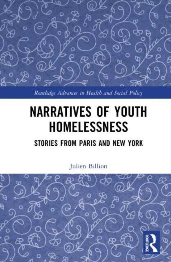 Narratives of Youth Homelessness Stories from Paris and New York
