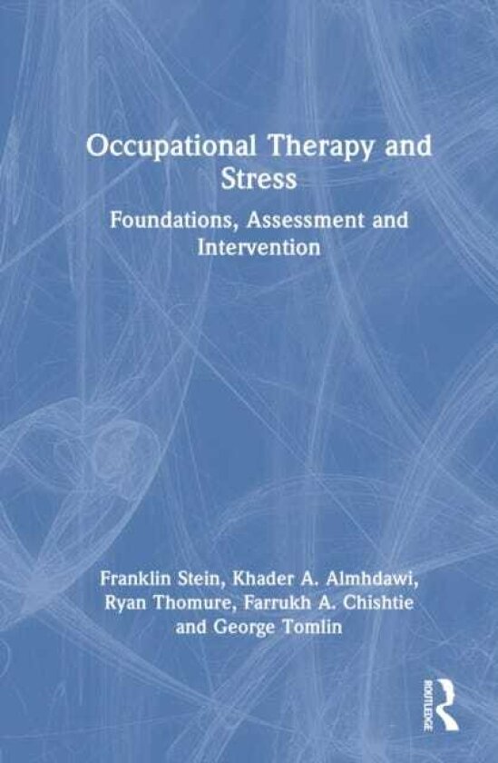 Occupational Therapy and Stress Foundations, Assessment and Intervention