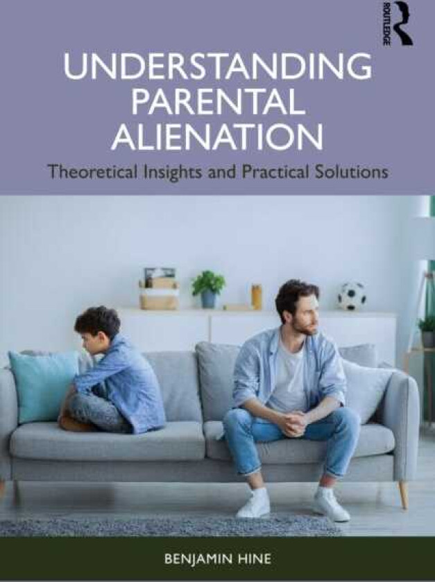 Understanding Parental Alienation Theoretical Insights and Practical Strategies