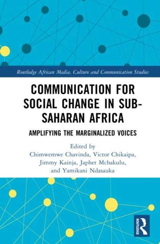 Communication for Social Change in SubSaharan Africa Amplifying the Marginalized Voices