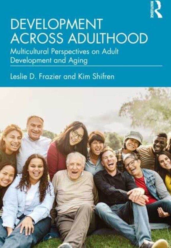 Development Across Adulthood Multicultural Perspectives on Adult Development and Aging
