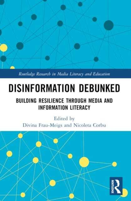 Disinformation Debunked Building Resilience through Media and Information Literacy