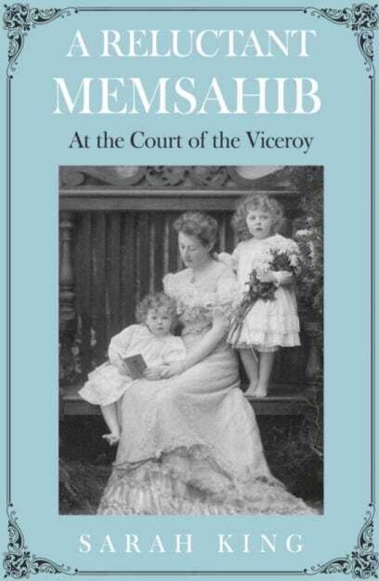 A RELUCTANT MEMSAHIB At the Court of the Viceroy