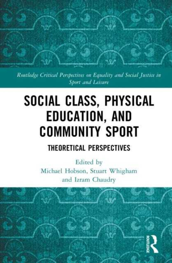 Social Class, Physical Education, and Community Sport Theoretical Perspectives