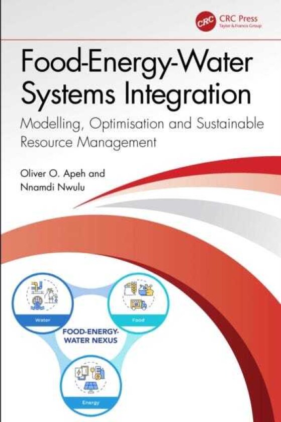 FoodEnergyWater Systems Integration Modelling, Optimisation and Sustainable Resource Management