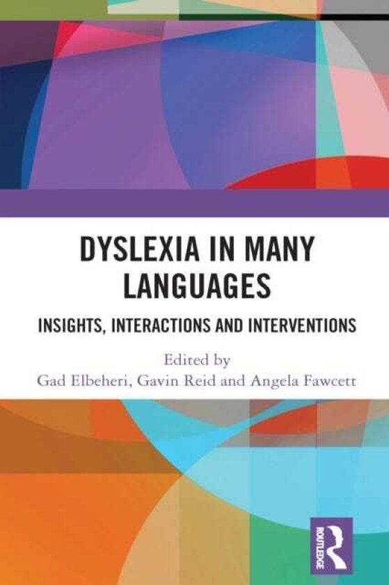 Dyslexia in Many Languages Insights, Interactions and Interventions