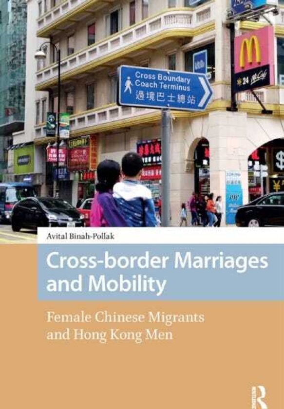Crossborder Marriages and Mobility Female Chinese Migrants and Hong Kong Men