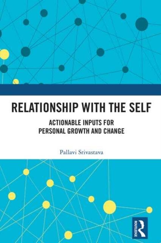 Relationship with the Self Actionable Inputs for Personal Growth and Change