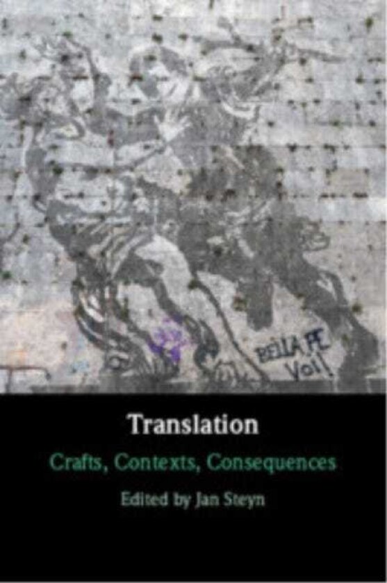 Translation Crafts, Contexts, Consequences