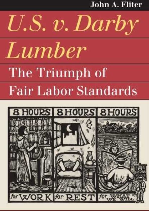 U.S. V. Darby Lumber The Triumph of Fair Labor Standards
