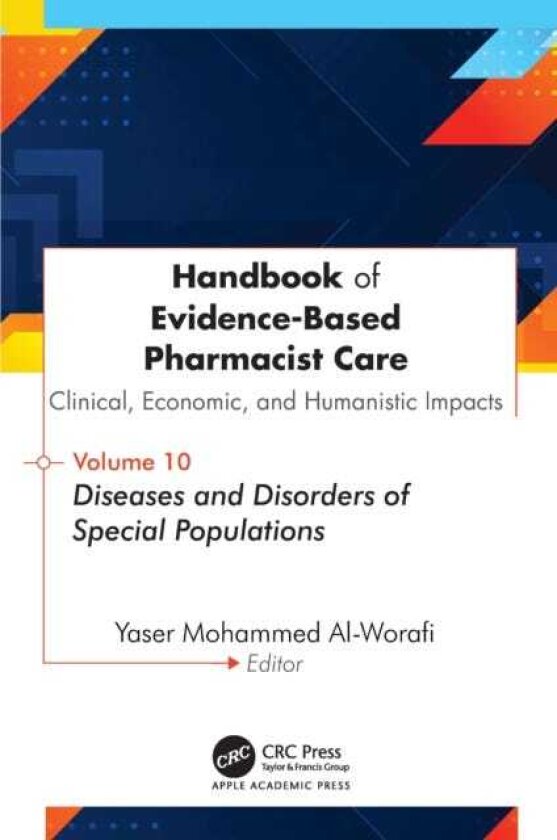 Handbook of EvidenceBased Pharmacist Care: Clinical, Economic, and Humanistic Impacts Volume 10: Diseases and Disorders of Special Populations