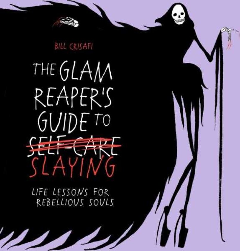 The Glam Reaper’s Guide to Slaying life lessons for rebellious souls
