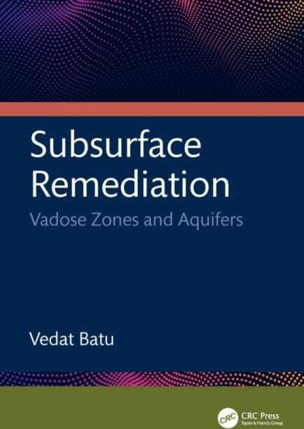 Subsurface Remediation Vadose Zones and Aquifers