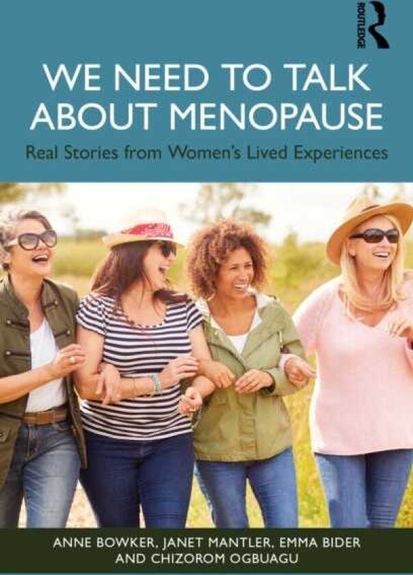 We need to talk about Menopause Real Stories from Women's Lived Experiences