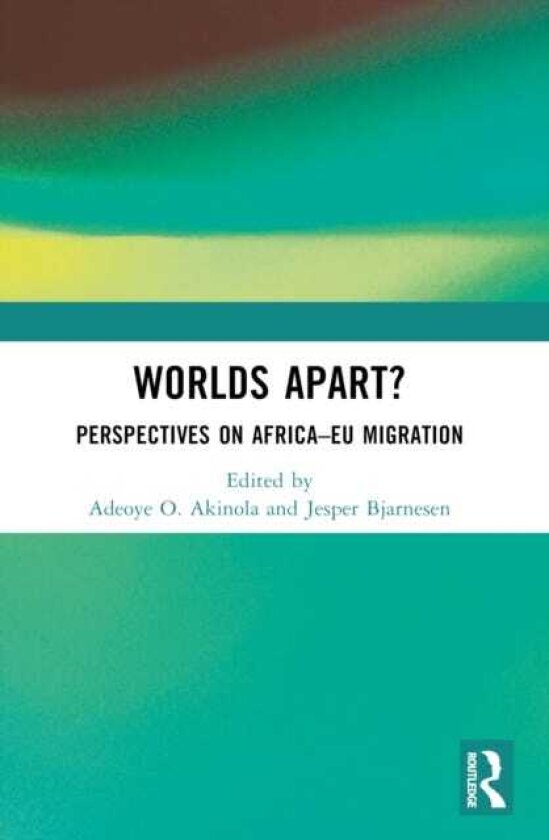 Worlds Apart? Perspectives on Africa–EU Migration