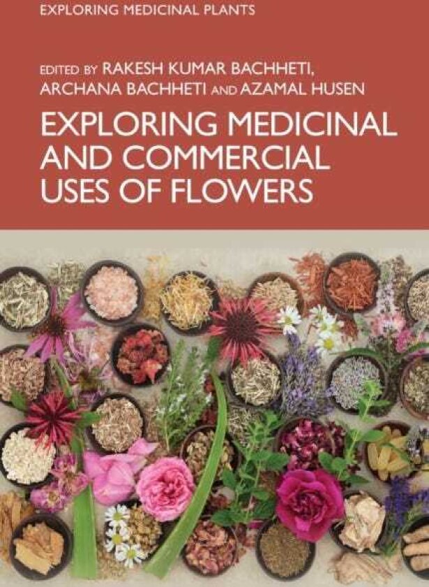 Exploring Medicinal and Commercial Uses of Flowers
