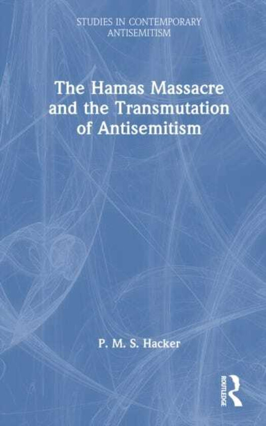 The Hamas Massacre and the Transmutation of Antisemitism