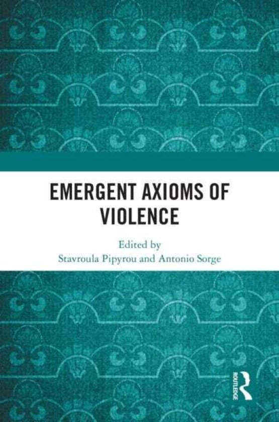 Emergent Axioms of Violence