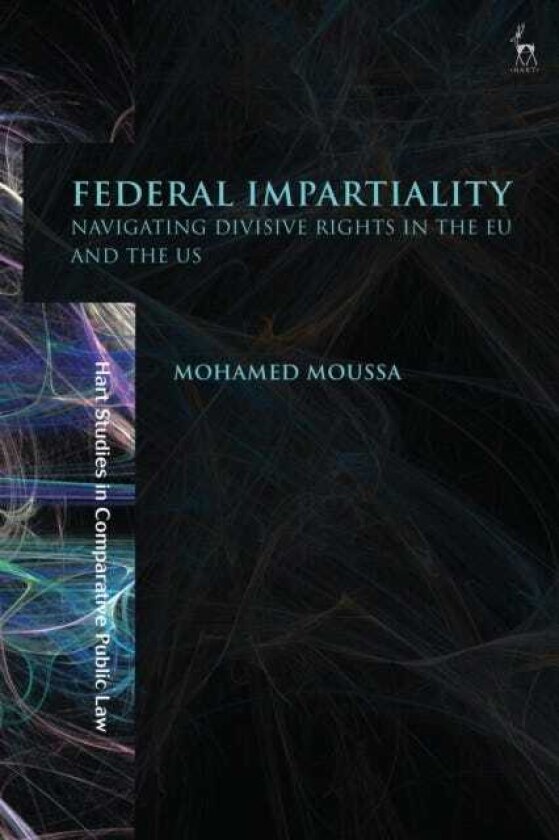 Federal Impartiality Navigating Divisive Rights in the EU and the US
