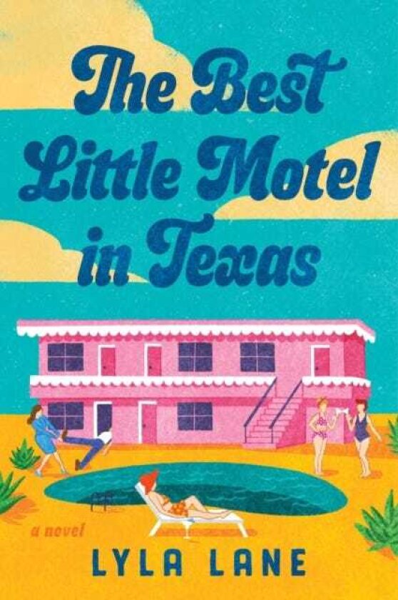 The Best Little Motel in Texas A Novel