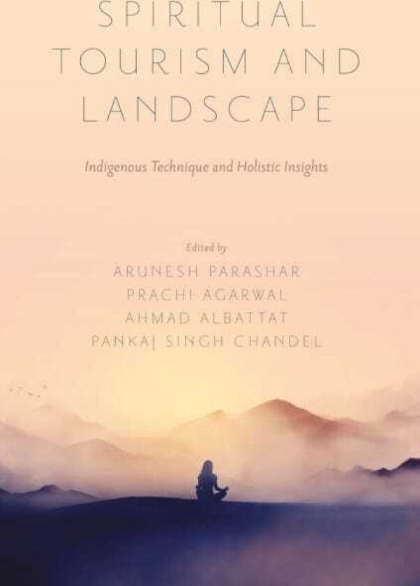 Spiritual Tourism and Landscape Indigenous Technique and Holistic Insights