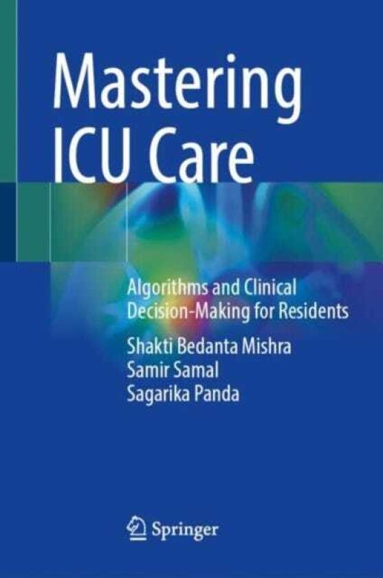 Mastering ICU Care Algorithms and Clinical DecisionMaking for Residents