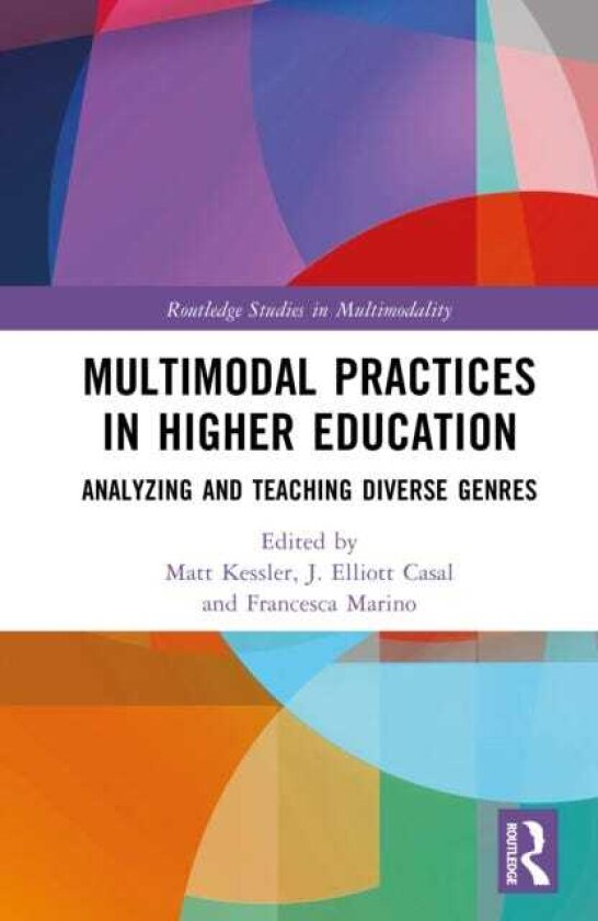 Multimodal Practices in Higher Education Analyzing and Teaching Diverse Genres