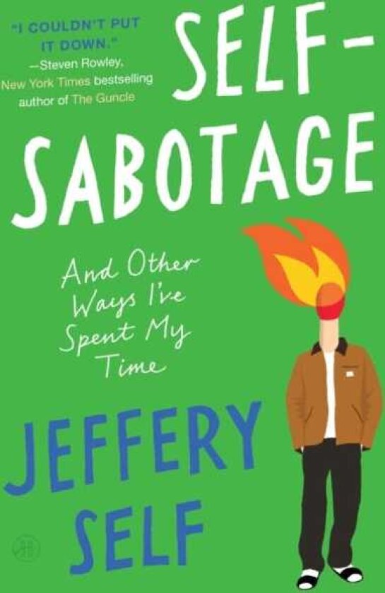 SelfSabotage And Other Ways I've Spent My Time
