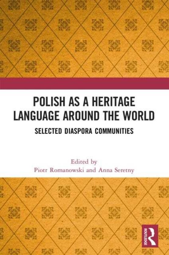Polish as a Heritage Language Around the World Selected Diaspora Communities