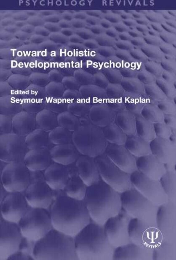 Toward a Holistic Developmental Psychology