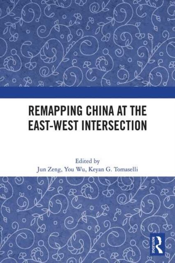 Remapping China at the EastWest Intersection
