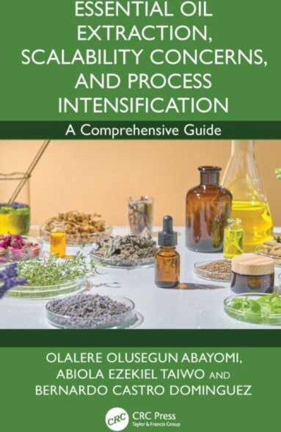 Essential Oil Extraction, Scalability Concerns, and Process Intensification A Comprehensive Guide