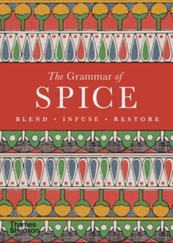 The Grammar of Spice Blend • Infuse • Restore