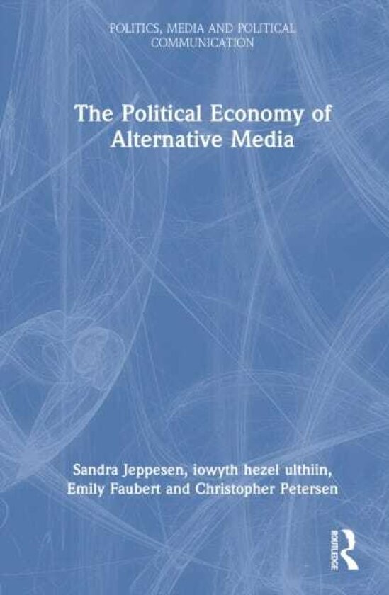 The Political Economy of Alternative Media