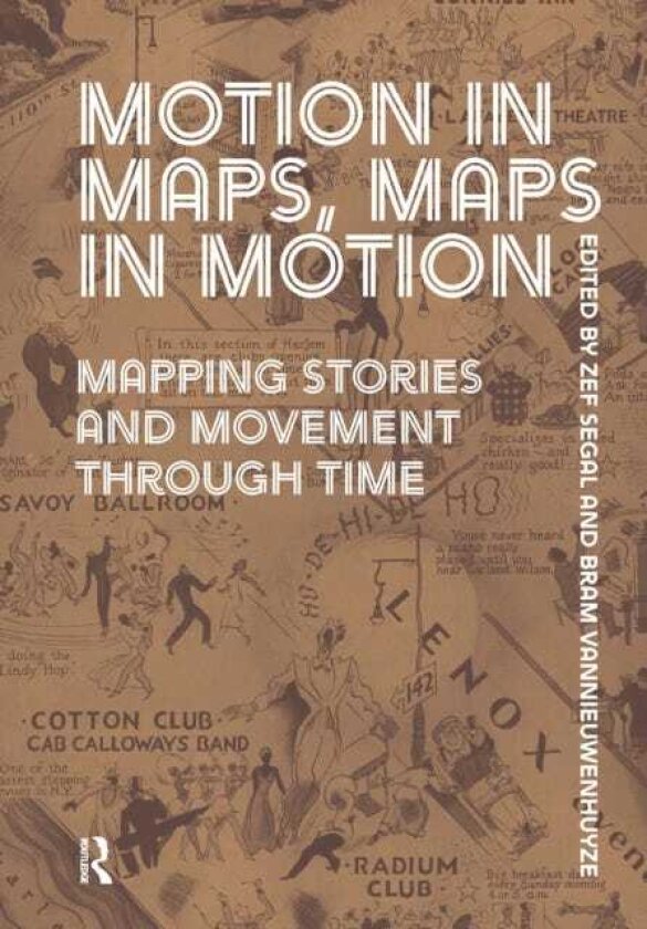 Motion in Maps, Maps in Motion Mapping Stories and Movement through Time