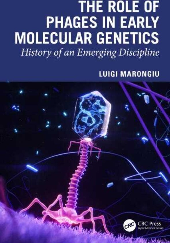 The Role of Phages in Early Molecular Genetics History of an Emerging Discipline