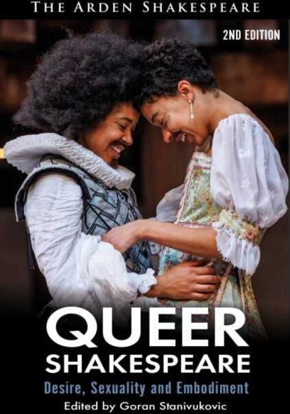 Queer Shakespeare Desire, Sexuality and Embodiment