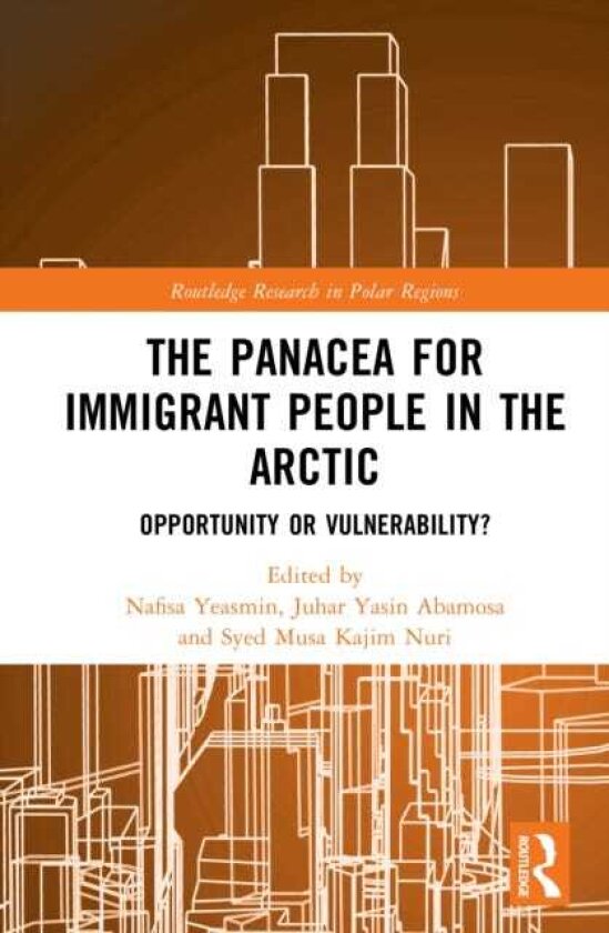 The Panacea for Immigrant People in the Arctic Opportunity or Vulnerability?