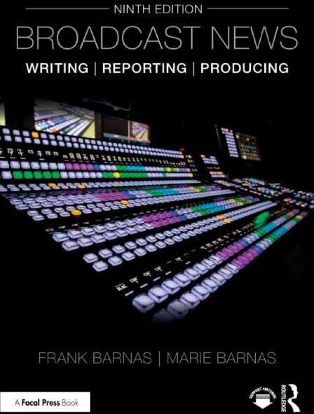 Broadcast News Writing, Reporting, and Producing