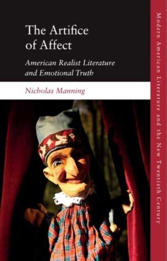 The Artifice of Affect American Realist Literature and Emotional Truth