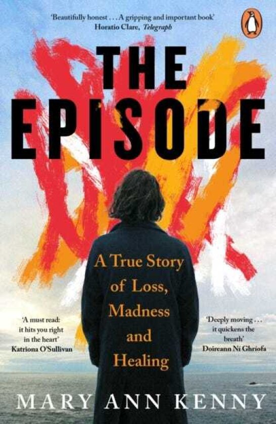 The Episode A True Story of Loss, Madness and Healing