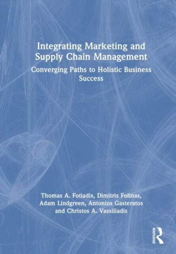 Integrating Marketing and Supply Chain Management Converging Paths to Holistic Business Success