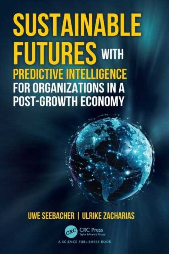 Sustainable Futures with Predictive Intelligence for Organizations in a PostGrowth Economy