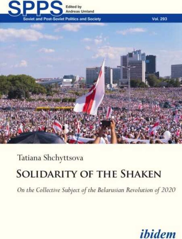 Solidarity of the Shaken On the Collective Subject of the Belarusian Revolution of 2020